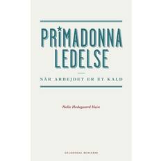 Primadonnaledelse: når arbejdet er et kald (Hæftet, 2013)