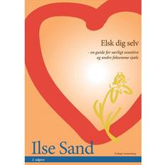 Elsk dig selv Elsk dig selv: en guide for særligt sensitive og andre følsomme sjæle (Lydbog, MP3, 2014)