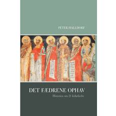 Det fædrene ophav: Historien om 21 kirkefædre (Indbundet, 2012)