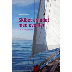 Skibet er ladet med eventyr: to år i Middelhavet (Indbundet, 2012)