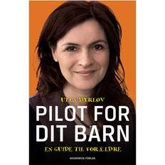 Pilot for dit barn Pilot for dit barn: en guide til forældre (Hæftet, 2014)