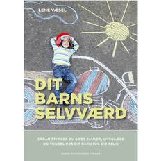 Bøger Dit barns selvværd: sådan styrker du gode tanker, livsglæde og trivsel hos dit barn (og dig selv) (Hæftet, 2016)
