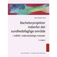 Bachelorprojekter indenfor det sundhedsfaglige område: indblik i videnskabelige metoder (Hæftet, 2015)