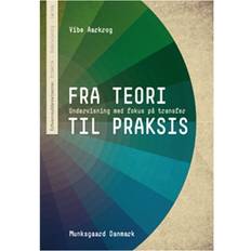 Fra teori til praksis: undervisning med fokus på transfer (Hæftet, 2010)