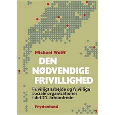 Den nødvendige frivillighed: frivilligt arbejde og frivillige sociale organisationer i det 21. århundrede (Indbundet, 2013)