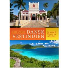Dansk vestindien Dansk Vestindien: En guide til historie og oplevelser (Hæftet, 2013)