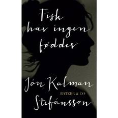 Fisk har ingen fødder: en slægtshistorie (Indbundet, 2015)