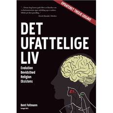 Det ufattelige liv: Evolution, bevidsthed, religion, eksistens (E-bog, 2010)