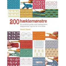 Hæklemønstre 200 hæklemønstre: en praktisk guide med hækleprøver, diagrammer og trin for trin-fotos (Hæftet, 2014)