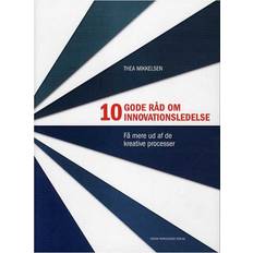 Bøger 10 gode råd om innovationsledelse: få mere ud af de kreative processer (Hæftet, 2014)