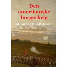 Den amerikanske borgerkrig: Krigen mellem staterne 1861-1865 (Hæftet, 2010)
