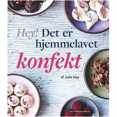 Konfekt bøger Hey Det er hjemmelavet konfekt (Indbundet, 2015)