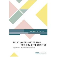 Bøger Relationers betydning for høj effektivitet: styrken ved relationel koordinering (Hæftet, 2016)