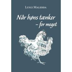 Til høns Når høns tænker - for meget (Indbundet, 2014)