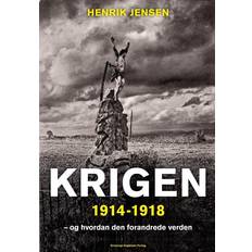 Den forandrede verden Krigen 1914-1918: og hvordan den forandrede verden (Indbundet, 2014)