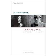 Tim knudsen Fra enevælde til folkestyre: Dansk demokratihistorie indtil 1973 (Bind 1) (Hæftet, 2006)