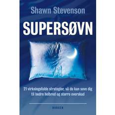 Shawn stevenson Supersøvn: 21 virkningsfulde strategier, så du kan sove dig til bedre helbred og større overskud (E-bok, 2016)