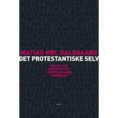 Møl Det protestantiske selv: Kravet om autenticitet i Kierkegaards tænkning (E-bog, 2012)