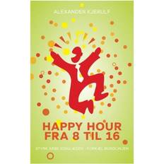 8 hour Happy hour fra 8 til 16 (Häftad, 2008)