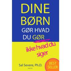 Hvad siger du Dine børn gør hvad du gør, ikke hvad du siger (E-bog, 2012)