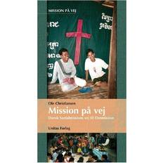 Vej til dansk Mission på vej: Dansk Santalmissions vej til Danmission (Indbundet, 2003)