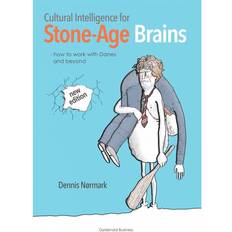 How not to age Cultural Intelligence for Stone-Age Brains: How to work together with Danes and others not like you (E-bog, 2013)