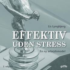 Bøger Effektiv uden stress: en ny arbejdsmodel (Hæftet, 2016)