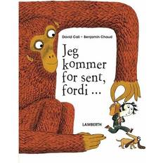 Bøger Jeg kommer for sent, fordi - (Indbundet, 2015)