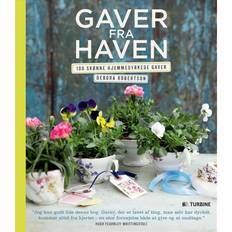 Gaver Gaver fra haven: 100 skønne hjemmedyrkede gaver (Indbundet, 2015)