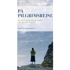 Bøger På pilgrimsrejse: en personlig rejseguide til hellige steder (Hæftet, 2016)
