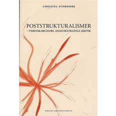 Poststrukturalismer: videnskabsteori, analysestrategi, kritik (Hæftet, 2006)