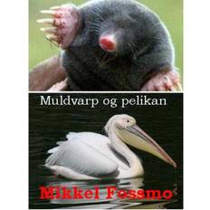 Muldvarp Muldvarp og pelikan (E-bog, 2014)