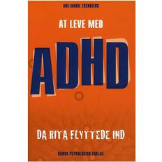 At leve med adhd At leve med ADHD: Da Rita flyttede ind (Hæftet, 2009)