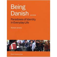 Being Danish: Paradoxes of Identity in Everyday Life (Hæftet, 2012)