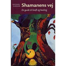 Shamanens vej: En guide til kraft og healing (Hæftet, 2005)