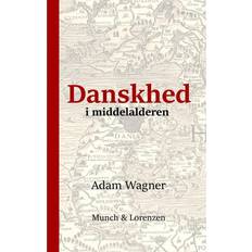 Danskhed i middelalderen: nationalbevidsthed hos Saxo og i andre danske krøniker (Indbundet, 2015)