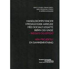 Søren frank Handlekompetencer i pædagogisk arbejde med socialt udsatte børn og unge: - indsats og effekt (E-bog, 2009)