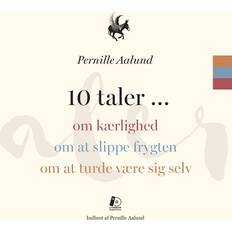 Pernille aalund 10 taler... om kærlighed, om at slippe frygten, om at turde være sig selv (Ljudbok, MP3, 2016)