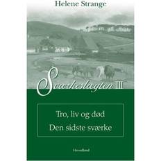 Sværkeslægten - Tro, liv og død - Den sidste Sværke (Bind 3) (Hæftet, 2005)