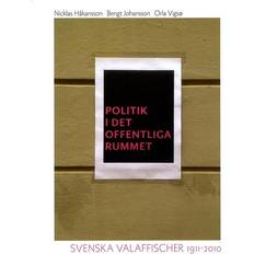 Politik i det offetnliga rummet: svenska valaffischer 1911-2010 (Indbundet, 2014)