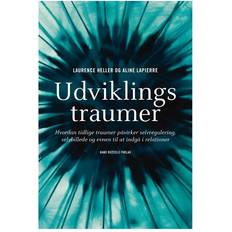 Udviklingstraumer: hvordan udviklingstraumer påvirker selvregulering, selvbillede og evnen til kontakt (Hæftet, 2014)