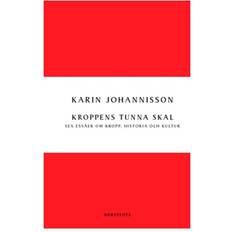 Kroppens tunna skal: sex essäer om kropp, historia och kultur (Hæftet, 2013)
