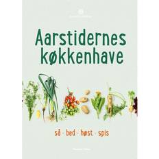 Aarstidernes køkkenhave: så, bed, høst, spis (Indbundet, 2014)