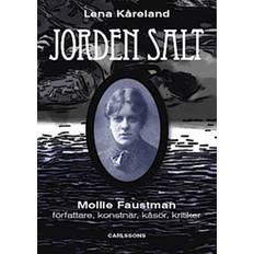 Jordens salt Jordens salt: Mollie Faustman - författare, konstnär, kåsør, kritiker (Indbundet, 2013)