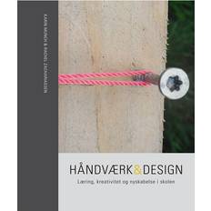 Håndværk & design: læring, kreativitet og nyskabelse i skolen (Indbundet, 2014)