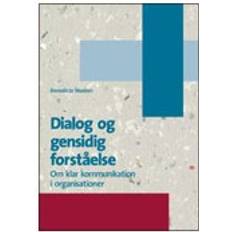 Kommunikation i organisationer Dialog og gensidig forståelse: Om klar kommunikation i organisationer (E-bog, 2000)