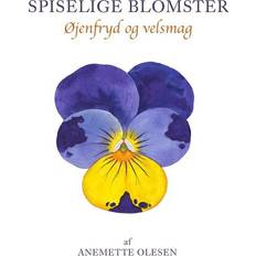 Spiselige blomster Spiselige blomster: øjenfryd og velsmag (Indbundet, 2012)