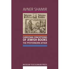 Christian Conceptions of Jewish Books: The Pfefferkorn Affair (Hæftet, 2011)