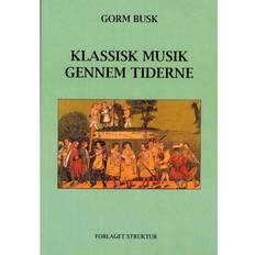 Klassisk musik Klassisk musik gennem tiderne (E-bog, 2014)