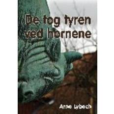 De tog tyren ved hornene (E-bog, 2014)